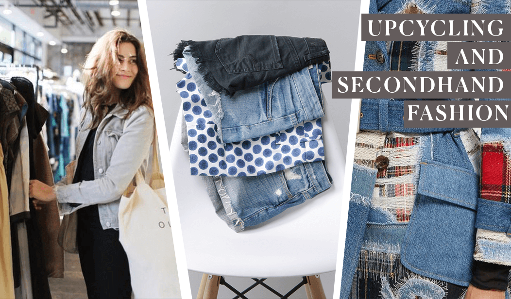 Upcycling and Secondhand Fashion
