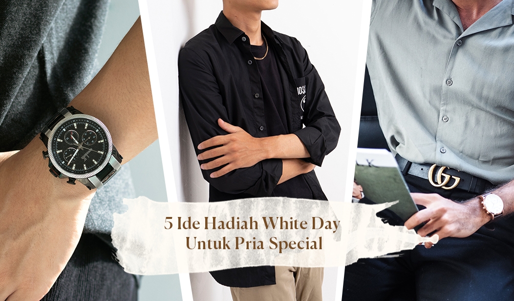 5 Ide Hadiah White Day Untuk Pria Special