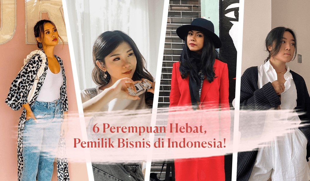 6 Perempuan Hebat, Pemilik Bisnis di Indonesia!