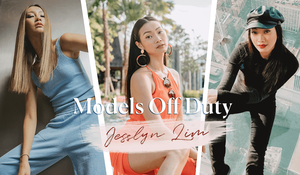 Models Off Duty: Jesslyn Lim