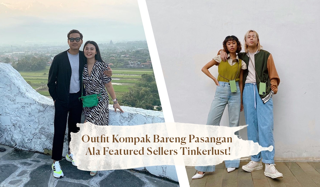 Outfit Kompak Bareng Pasangan Ala Featured Sellers Tinkerlust!