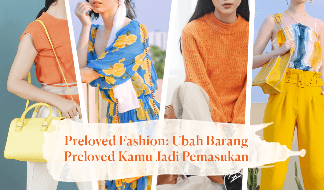 Preloved Fashion: Ubah Barang Preloved Kamu Jadi Pemasukan.