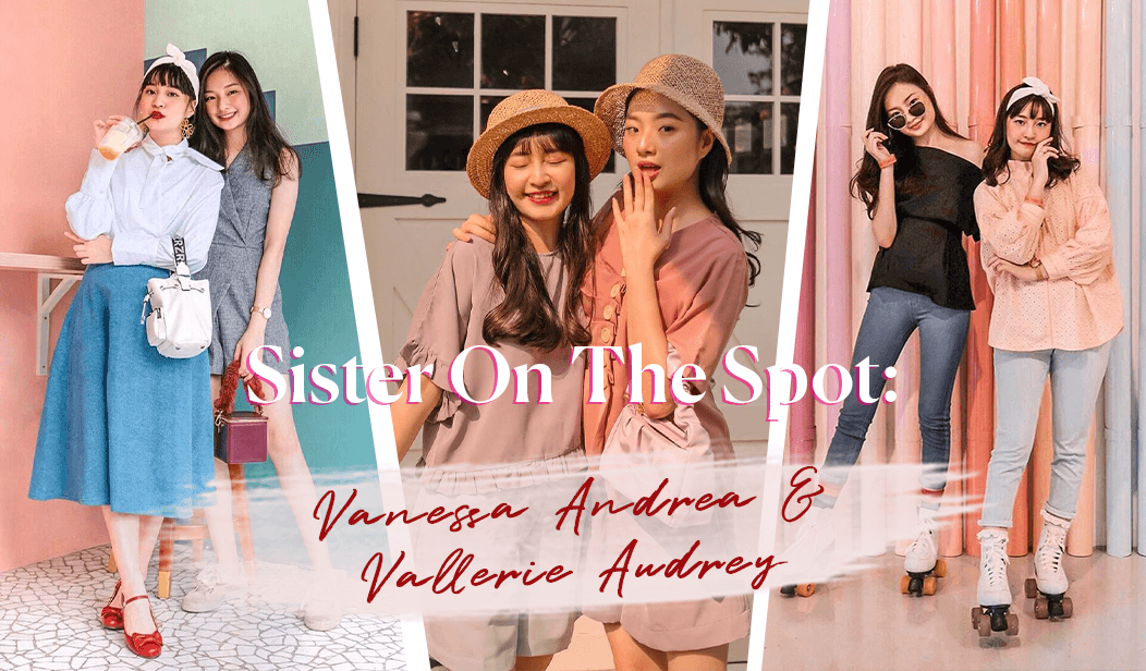 Sister On The Spot : Vanessa Andrea & Vallerie Audrey.