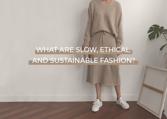 Slow, Ethical, dan Sustainable Fashion. Apa sih bedanya?