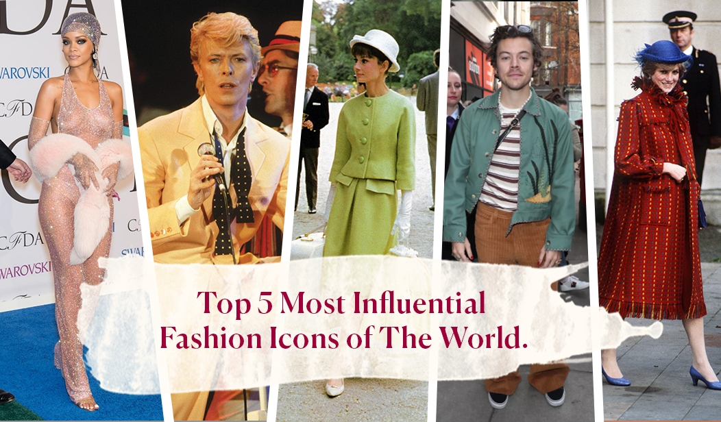 Top 5 Most Influential Fashion Icons of The World.